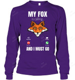 My Fox Is Calling And I Must Go Fox Sweatshirt Hoodie Long Sleeve