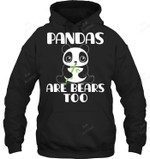 Panda Are Bears Too Sweatshirt Hoodie Long Sleeve