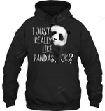 I Just Really Like Pandas Sweatshirt Hoodie Long Sleeve