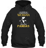 Never Underestimate A Woman Who Loves Pandas Sweatshirt Hoodie Long Sleeve