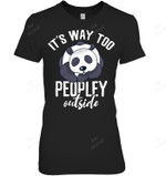 It's Way Too Peopley Outside Women Tank Top V-Neck T-Shirt