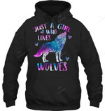 Just A Girl Who Loves Wolves Lover Watercolor Wolf Ornament Sweatshirt Hoodie Long Sleeve