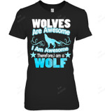 Wolf Long Sleeve Shirt Wolves Are Awesome I Am Awesome Women Tank Top V-Neck T-Shirt