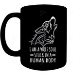I Am A Wolf Soul Stuck In Human Body Mug