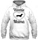 Weenie Mama Funny Dachshund Weiner Dog Heart Love Paw Mom Sweatshirt Hoodie Long Sleeve