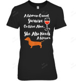 A Woman Cannot Survive On Wine Alone She Also Needs A Weiner Dog Women Tank Top V-Neck T-Shirt