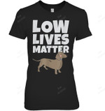Funny Weiner Dog Daschund Low Lives Matter Women Tank Top V-Neck T-Shirt