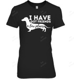 I've Got Friends In Low Places Dachshund Lover Wiener Dog Women Tank Top V-Neck T-Shirt