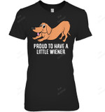 Funny Dachshund Owner Proud To Be Have A Little Wiener Women Tank Top V-Neck T-Shirt