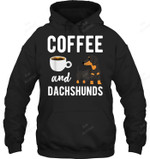 Coffee And Dachshunds Sweatshirt Hoodie Long Sleeve