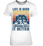 Life Is Good A Dachshund Makes It Better Women Tank Top V-Neck T-Shirt