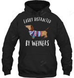 Easily Distracted By Weiners Dachshund Dog Mom Doxie Sweatshirt Hoodie Long Sleeve