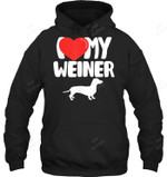 I Love My Weiner For Lovers Of Weiner Dogs Sweatshirt Hoodie Long Sleeve