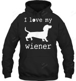 I Love My Wiener Dog Sweet Sweatshirt Hoodie Long Sleeve