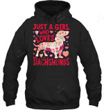 Just A Girl Who Loves Dachshunds Dog Flower Floral Sweatshirt Hoodie Long Sleeve