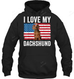 I Love My Dachshund Dad Mom American Flag Weiner Dog Doxie Sweatshirt Hoodie Long Sleeve