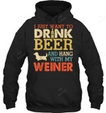 I Just Want To Drink Beer And Hang With Dog Weiner Dachshund Dad Sweatshirt Hoodie Long Sleeve