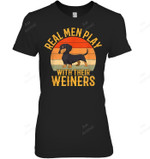 Real Men Play With Their Weiners Funny Dachshund Dog Women Tank Top V-Neck T-Shirt