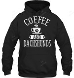 Coffee And Dachshunds 1 Sweatshirt Hoodie Long Sleeve