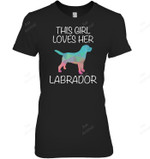 This Girl Loves Her Labrador Retriever Poly Dog Women Sweatshirt Hoodie Long Sleeve T-Shirt