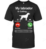 Funny My Labrador Is Calling And I Must Go Sweatshirt Hoodie Long Sleeve Men Women T-Shirt