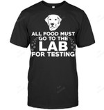 All Food Must Go To The Lab For Testing Sweatshirt Hoodie Long Sleeve Men Women T-Shirt