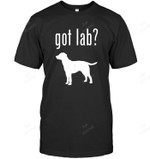 Got Labrador Retriever Funny Dog Lab Sweatshirt Hoodie Long Sleeve Men Women T-Shirt
