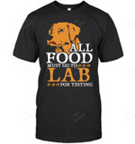 All Food Must Go To Lab For Testing Sweatshirt Hoodie Long Sleeve Men Women T-Shirt