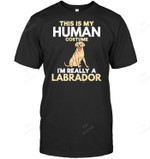 Im Really A Labrador Retriever Funny Dog Lover Sweatshirt Hoodie Long Sleeve Men Women T-Shirt