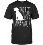 Labrador Retrievers Are The Best Therapy Lab Dog Funny Sweatshirt Hoodie Long Sleeve Men Women T-Shirt