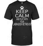 Keep Calm And Play With Labrador Sweatshirt Hoodie Long Sleeve Men Women T-Shirt