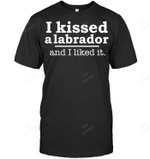 I Kissed A Labrador And I Liked It Funny Dog Lovers Sweatshirt Hoodie Long Sleeve Men Women T-Shirt