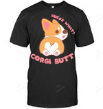 Guess What Corgi Butt Funny Dog Lover Design Sweatshirt Hoodie Long Sleeve Men Women T-Shirt