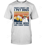 That's What I Do I Pet Dogs I Drink Beer Corgi Sweatshirt Hoodie Long Sleeve Men Women T-Shirt