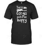 Tacos And Corgis Make Me Happy Corgi Dog Sweatshirt Hoodie Long Sleeve Men Women T-Shirt