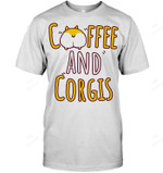 Coffee And Corgis 2 Sweatshirt Hoodie Long Sleeve Men Women T-Shirt