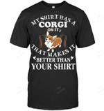 Corgi My Has A Corgi On It Awesome Sweatshirt Hoodie Long Sleeve Men Women T-Shirt