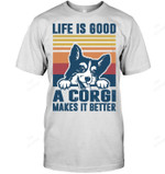 Life Is Good A Corgi Makes It Better Sweatshirt Hoodie Long Sleeve Men Women T-Shirt