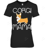 Corgi Mom Corgi Lover Funny Corgi Mama Women Sweatshirt Hoodie Long Sleeve T-Shirt