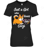 Just A Girl Who Loves Her Corgi Dog Lover Puppies Pet Owner Pullover Women Sweatshirt Hoodie Long Sleeve T-Shirt