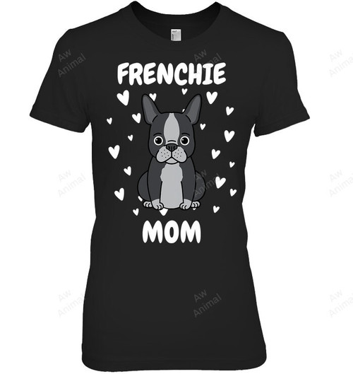 Frenchie Mom Mummy Mama Mum Mommy Mother's Day Mother Women Sweatshirt Hoodie Long Sleeve T-Shirt