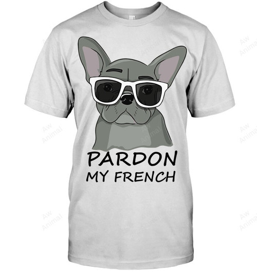Pardon My French Bulldog Cute Frenchie With Glasses Fun Dog Sweat Sweatshirt Hoodie Long Sleeve Men Women T-Shirt