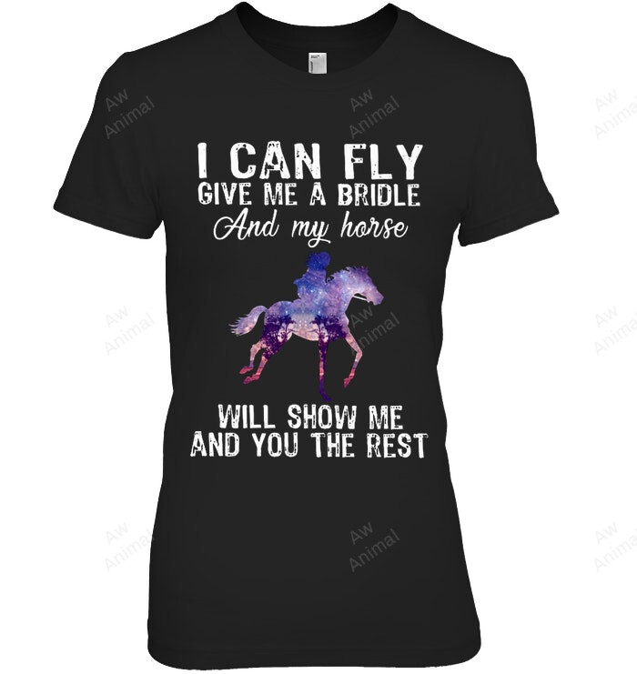 I Can Fly Give Me A Bridle And My Horse Will Show Me And You The Rest Women Tank Top V-Neck T-Shirt