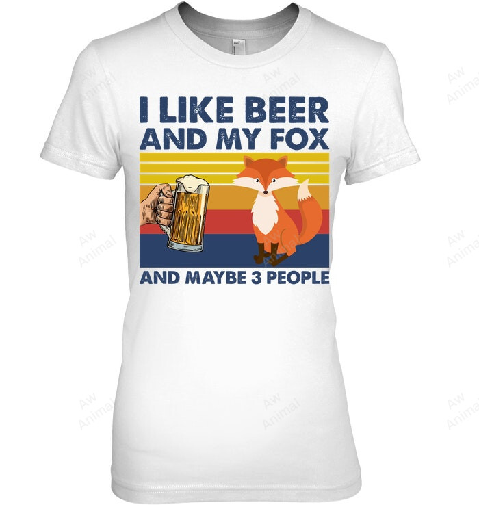 I Like Beer And My Fox And Maybe 3 People Fox Women Tank Top V-Neck T-Shirt