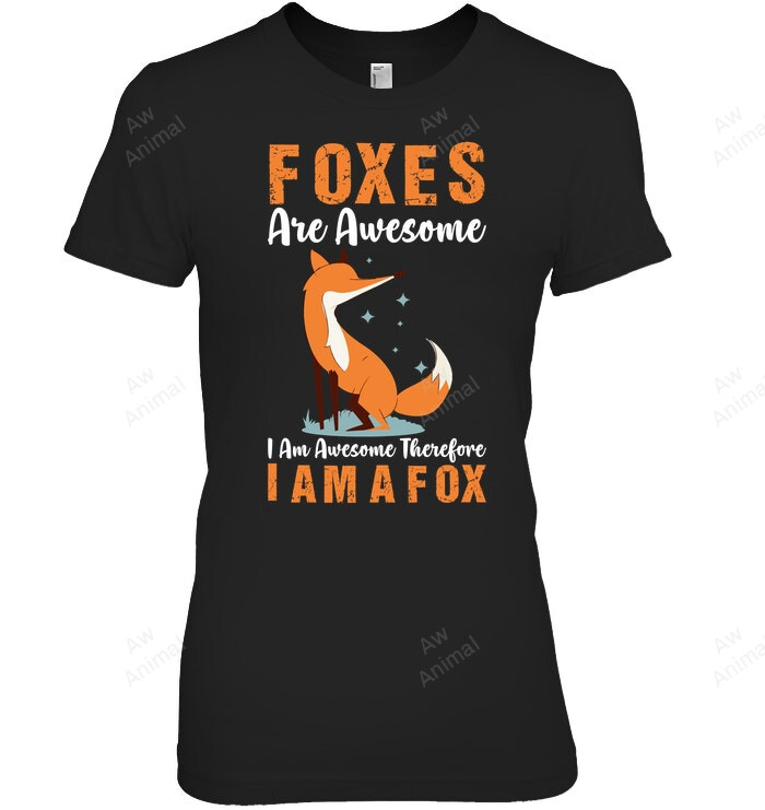 Foxes Are Awesome I'm Awesome Therefor I Am A Fox Women Tank Top V-Neck T-Shirt