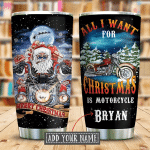 Personalized All I Want For Christmas Is Motorcycle Stainless Steel Tumbler