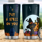 I Put A Spell On You Black Cat Witch Boo Ghost Scary Pumpkin Trick Or Treat Halloween Stainless Steel Tumbler