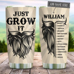 Larvasy Beard Just Grow It Personalized Stainless Steel Tumbler