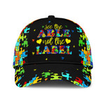 Autism See The Able Not The Label All Over Print Cap Classic Caps Curved 3D Print Classic Caps Gift For Friend