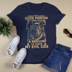 Viking Gear : I'm A Good Person But, Don't Give Me A Reason To Show My Evil Side - Viking T-shirt